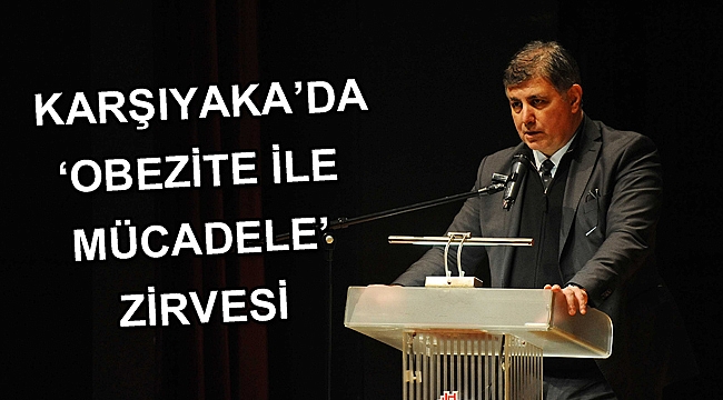 Karşıyaka’da ‘Obezite ile Mücadele’ zirvesi