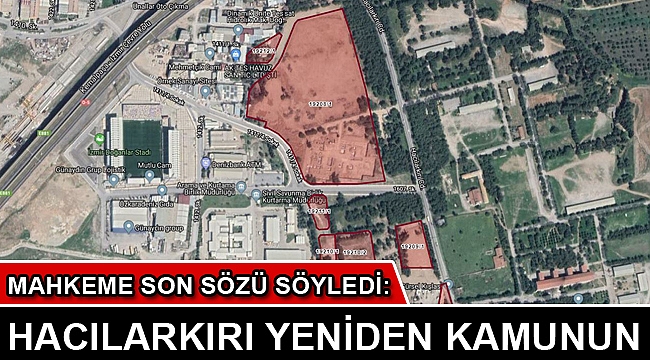 MAHKEME SON SÖZÜ SÖYLEDİ: HACILARKIRI YENİDEN KAMUNUN