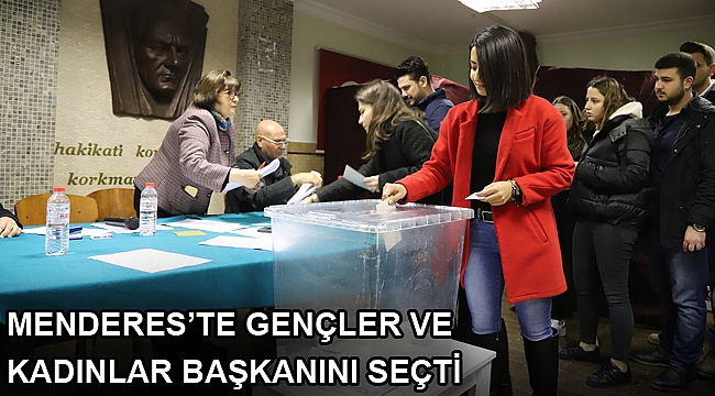 Menderes’te Gençler ve Kadınlar Başkanını Seçti
