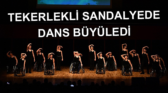 Tekerlekli sandalyede dans büyüledi