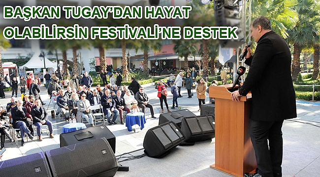 Tugay’dan Hayat olabilirsin Festivali’ne destek
