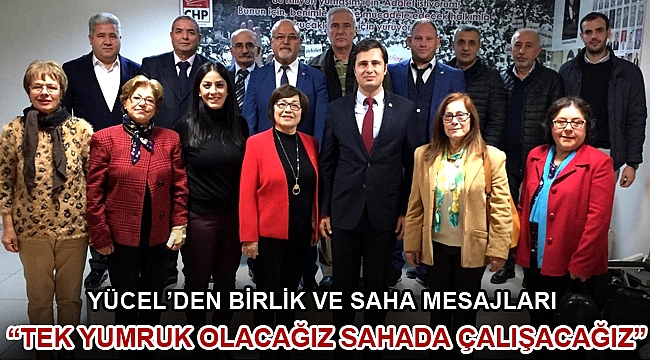 YÜCEL’DEN BİRLİK VE SAHA MESAJLARI