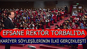 Efsane Rektör Torbalı’da Kariyer Söyleşilerinin İlki Gerçekleşti