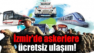 İzmir'de Askerlere Ücretsiz ulaşım