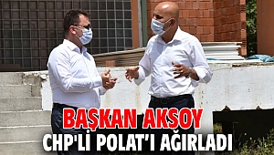Başkan Aksoy, CHP'li Polat’ı ağırladı