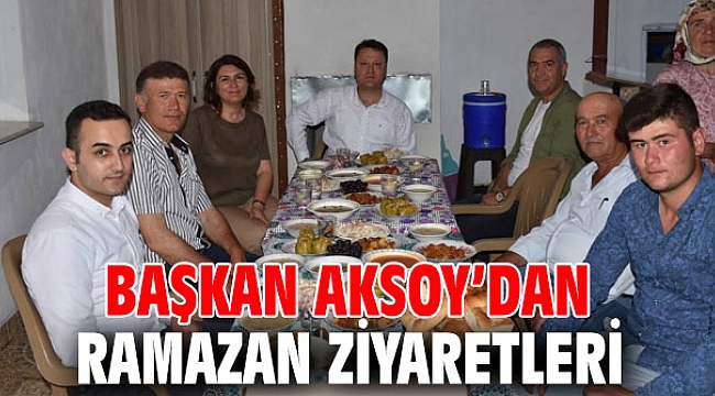 Başkan Aksoy’dan Ramazan ziyaretleri