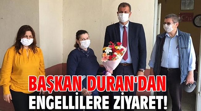 Başkan Duran'dan engellilere ziyaret!
