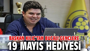 Başkan Kılıç’tan Bucalı gençlere 19 Mayıs hediyesi 