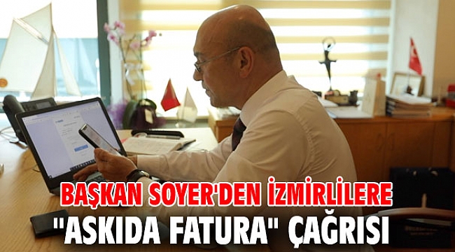 Başkan Soyer İzmirlilere çağrıda bulundu