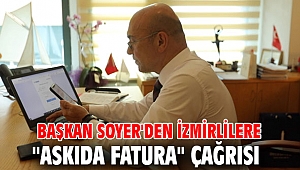 Başkan Soyer İzmirlilere çağrıda bulundu