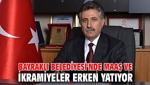 Bayraklı Belediyesi'nde maaş ve ikramiyeler erken yatıyor
