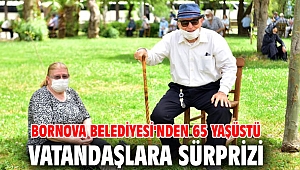 Bornova Belediyesi'nden 65 yaşüstü vatandaşlara sürprizi 