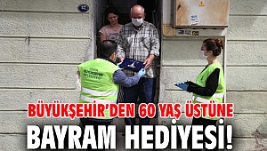 Büyükşehir’den 60 yaş üstüne bayram hediyesi!