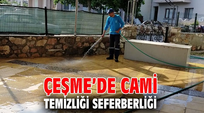 Çeşme’de Cami Temizliği Seferberliği