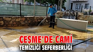 Çeşme’de Cami Temizliği Seferberliği