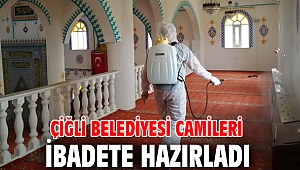 Çiğli Belediyesi camileri ibadete hazırladı