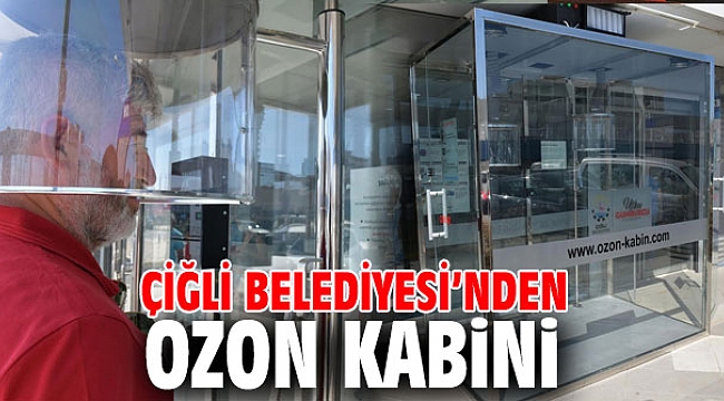 Çiğli Belediyesi’nden Ozon Kabini
