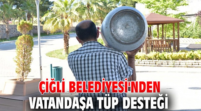 Çiğli Belediyesi'nden vatandaşa tüp desteği