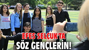 Efes Selçuk'ta söz gençlerin!