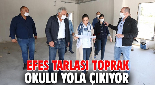 Efes tarlası toprak okulu yola çıkıyor