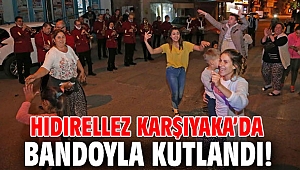 Hıdırellez, Karşıyaka’da kutlandı!