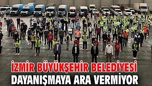 İzmir Büyükşehir Belediyesi dayanışmaya ara vermiyor