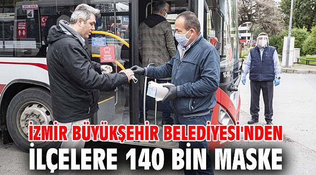İzmir Büyükşehir Belediyesi'nden ilçelere 140 bin maske