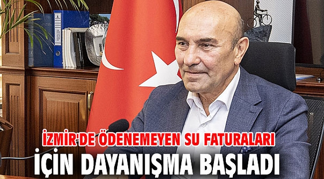 İzmir'de ödenemeyen su faturaları için dayanışma başladı