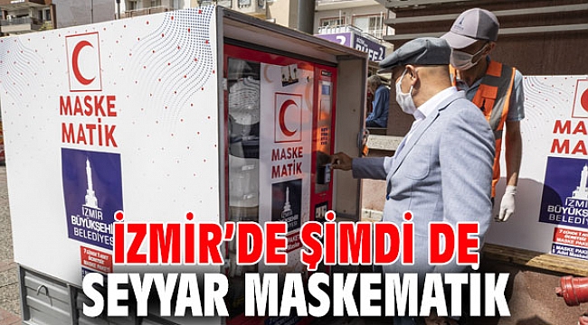 İzmir’de şimdi de seyyar maskematik