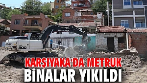 Karşıyaka'da metruk binalar yıkıldı 