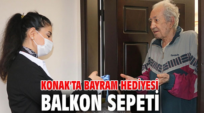 Konak Belediyesi'nden Bayram hediyesi ‘balkon’ sepeti