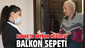 Konak Belediyesi'nden Bayram hediyesi ‘balkon’ sepeti