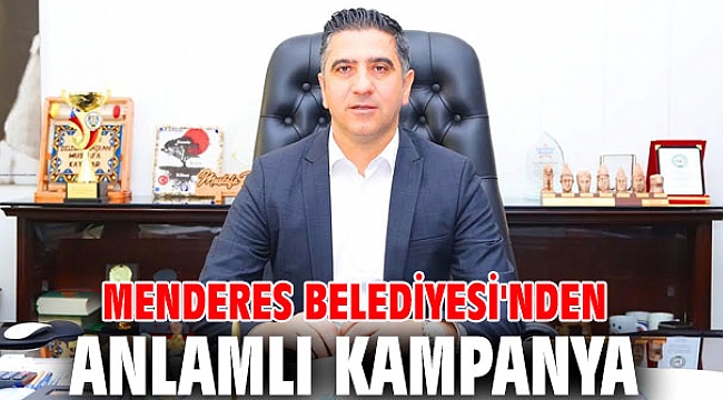 Menderes Belediyesi'nden Anlamlı Kampanya