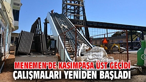 Menemen'de Kasımpaşa Üst Geçidi çalışmaları yeniden başladı