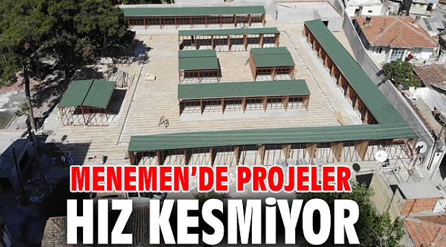 Menemen’de projeler hız kesmiyor