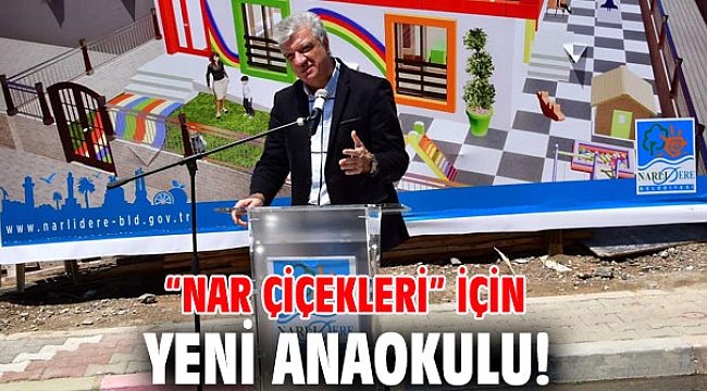 “Nar Çiçekleri” için yeni anaokulu!