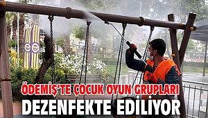 Ödemiş’te çocuk oyun grupları dezenfekte ediliyor