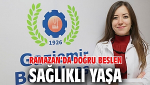 Ramazan’da doğru beslen sağlıklı yaşa