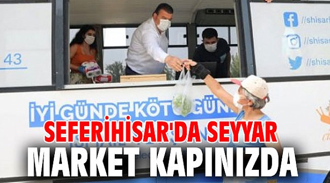 Seferihisar'da Seyyar Market kapınızda