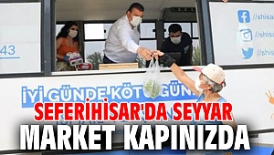 Seferihisar'da Seyyar Market kapınızda