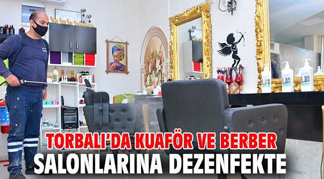 Torbalı Belediyesi, kuaför ve berber salonlarını dezenfekte etti