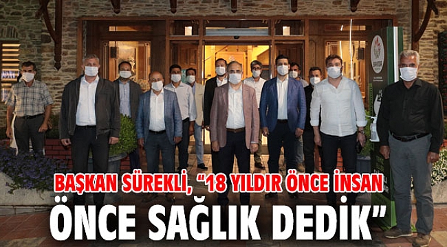 AK Parti Sürekli, “18 yıldır önce insan, önce sağlık dedik.”