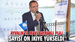Ayvalık’ta mavi bayraklı plaj sayısı on ikiye yükseldi