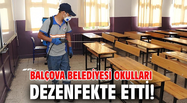 Balçova Belediyesi okulları dezenfekte etti!