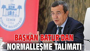 Başkan Batur'dan normalleşme talimatı