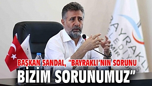Başkan Sandal, 'Çözülemeyecek sorun yok'