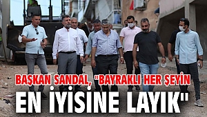 Başkan Sandal, 'Çözülmeyecek sorun yok'