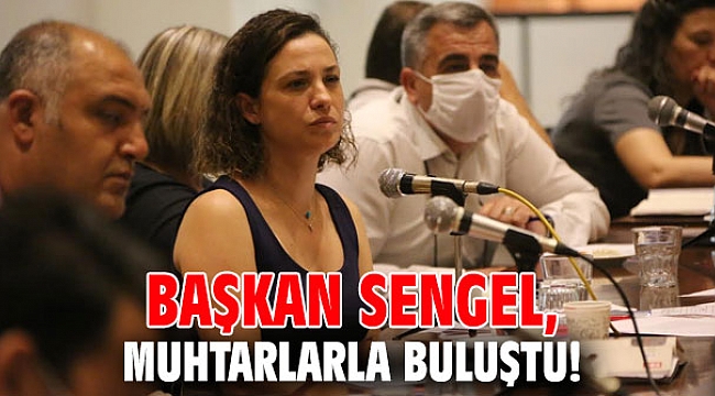 Başkan Sengel, muhtarlarla buluştu!