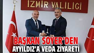 Başkan Soyer’den Ayyıldız’a veda ziyareti