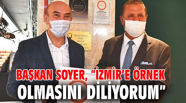 Başkan Soyer, “İzmir’e örnek olmasını diliyorum”